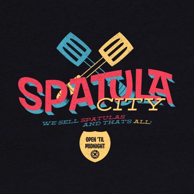 Spatula City by GiMETZCO!